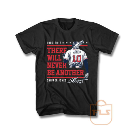 Chipper Jones There Will Never Be Another T Shirt