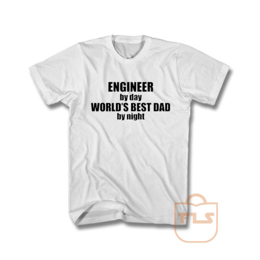 Engineer Dad T Shirt