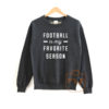 Football Is My Favorite Season Sweatshirt