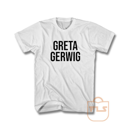 Greta Gerwig T Shirt