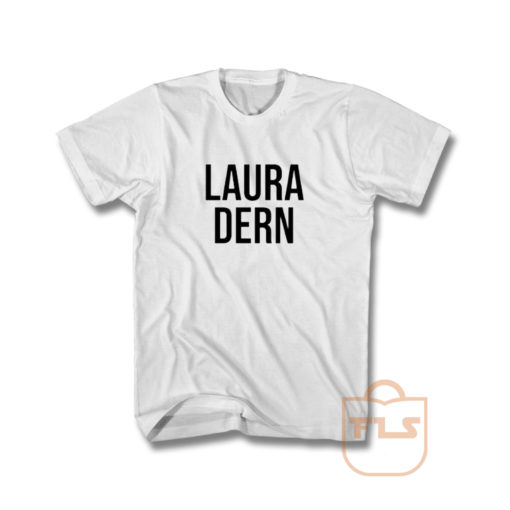 Laura Dern T Shirt
