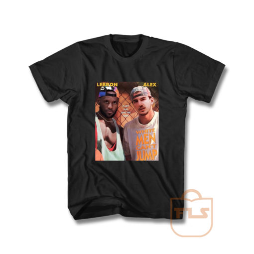Lebron James and Alex Caruso White Men Can't Jump T Shirt