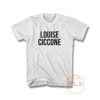 Louise Ciccone T Shirt