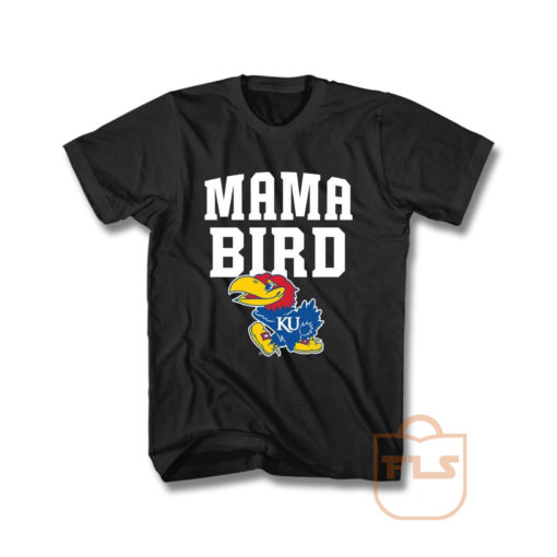 Mama Bird Kansas Jayhawks T Shirt