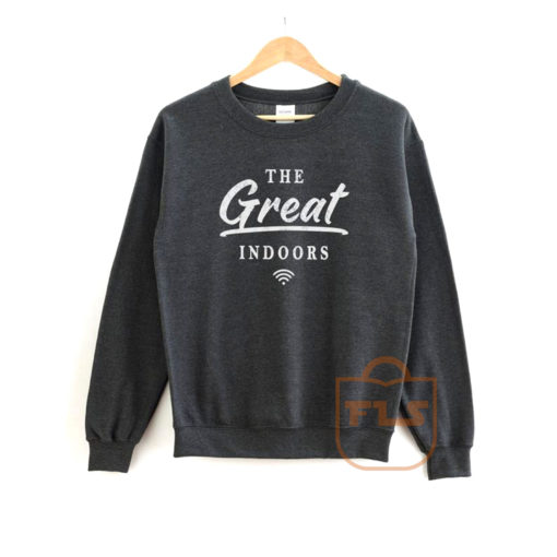 The Great Indoors Sweatshirt