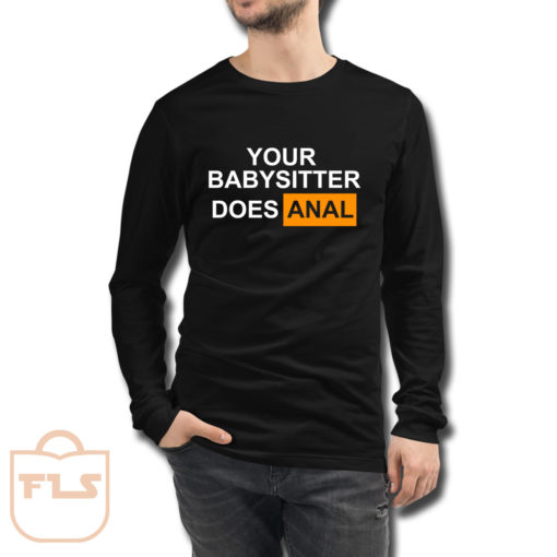 Your Babysitter Does Anal Long Sleeve