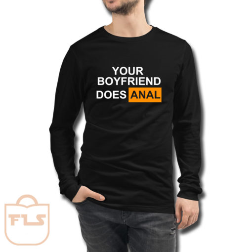 Your Boyfriend Does Anal Long Sleeve