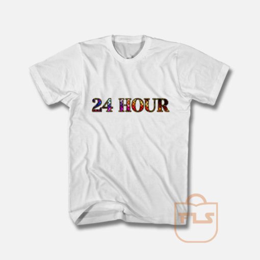 24 Hour Everyday T Shirt