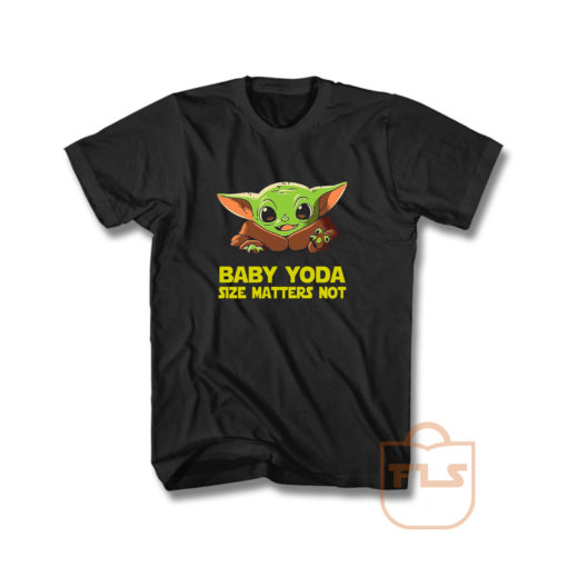Baby Yoda Size Matters Not T Shirt