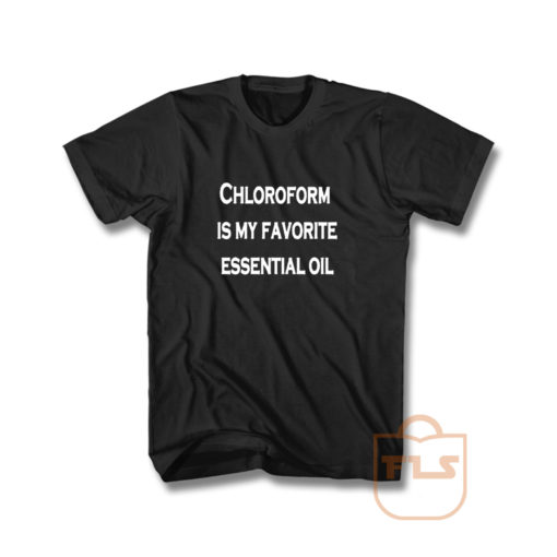 Chloroform Essential Oil T Shirt