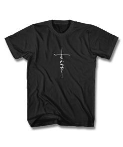 Faith T Shirt