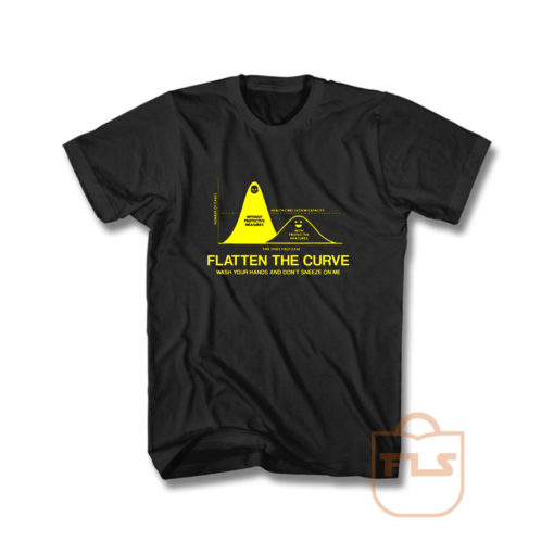 Flatten The Curve ash Your Hand and Dont Sneeze on Me T Shirt
