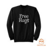 Free Hugs For Everyone Sweatshirt