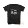 Free Hugs For Everyone T Shirt