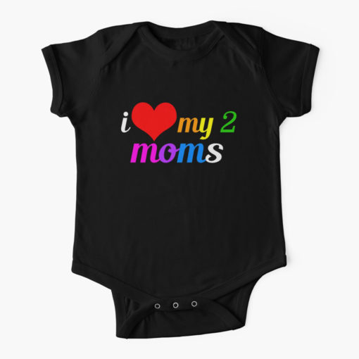 I Love My 2 Moms LGBT Mothers Day Baby Onesie