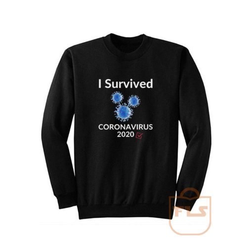 I Survived Corona Virus 2020 Sweatshirt