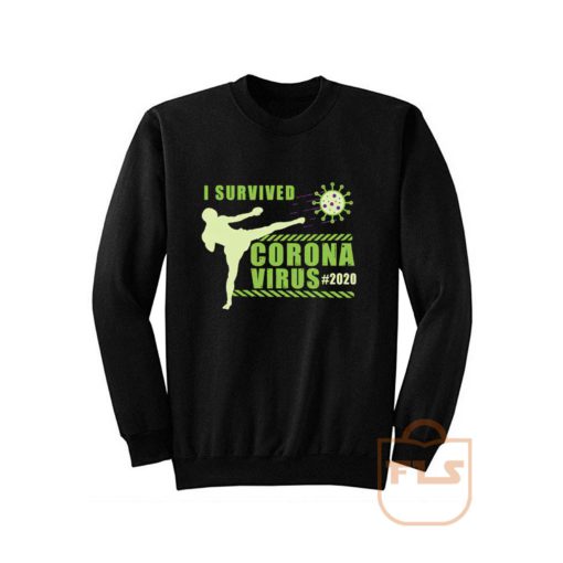I Survived Corona Virus Kick Boxing Sweatshirt