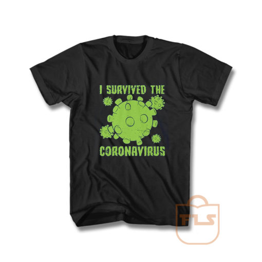I Survived The Coronavirus Survivor Virus Covid 19 T Shirt
