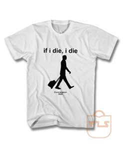 If I Die Coronacation T Shirt