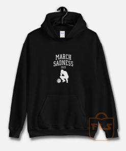 March Sadness 2020 Hoodie