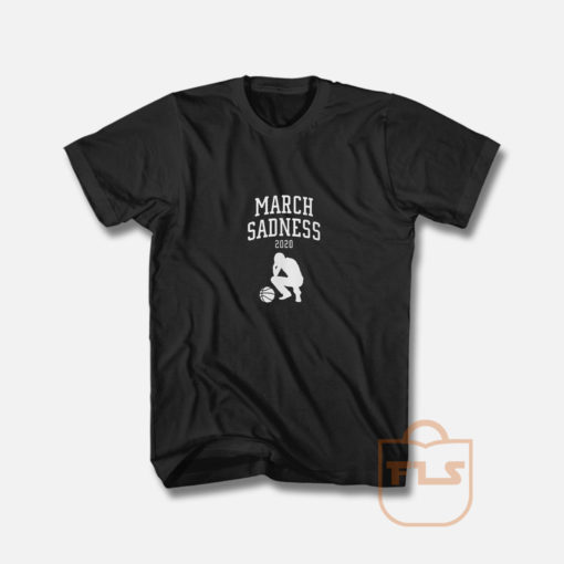 March Sadness 2020 T Shirt