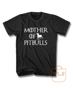Mother of Pitbulls T Shirt