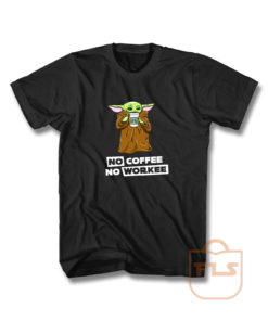 No Coffee No Workee Baby Yoda T Shirt