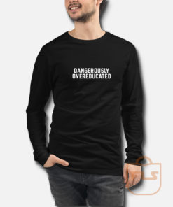 Overeducated Long Sleeve