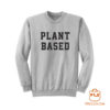 Plant Based Sweatshirt