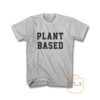 Plant Based T Shirt