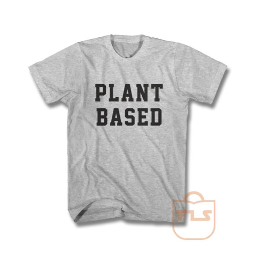 Plant Based T Shirt
