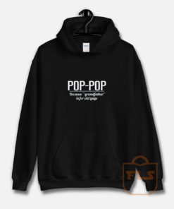 Poppop Because Grandfather is for Old Guys Hoodie