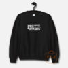 Pretty Bitchin Sweatshirt