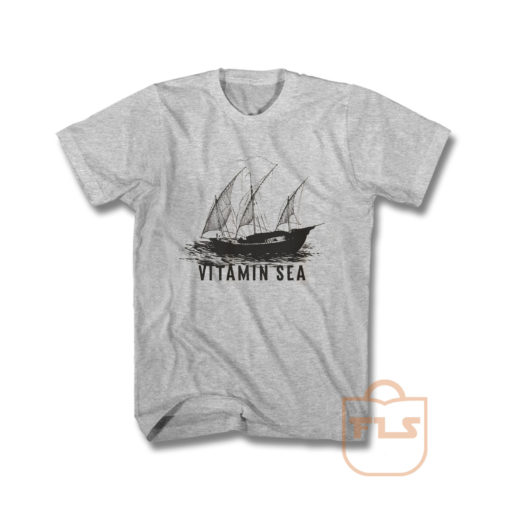 Sailing Vitamin Sea T Shirt