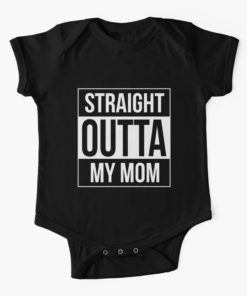 Straight Outta Mom Baby Onesie