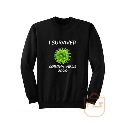 Survived Against Corona Virus Sweatshirt