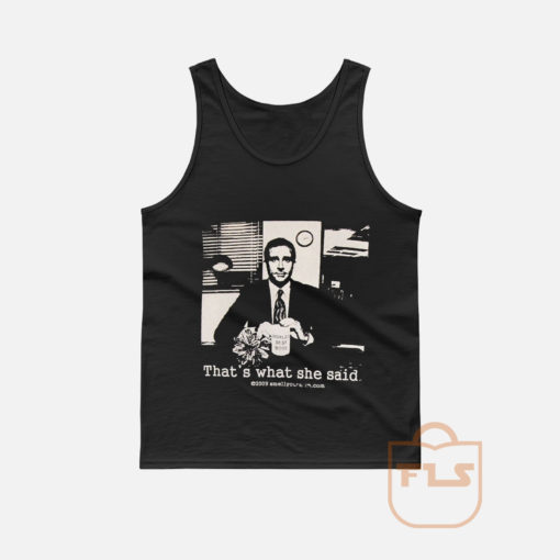 That's What She Said The Office Michael Scott Tank Top