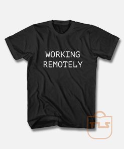Working Remotely Classic T Shirt