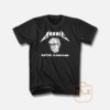 Bernie Sanders Enter Sandman Metallica Parody T Shirt