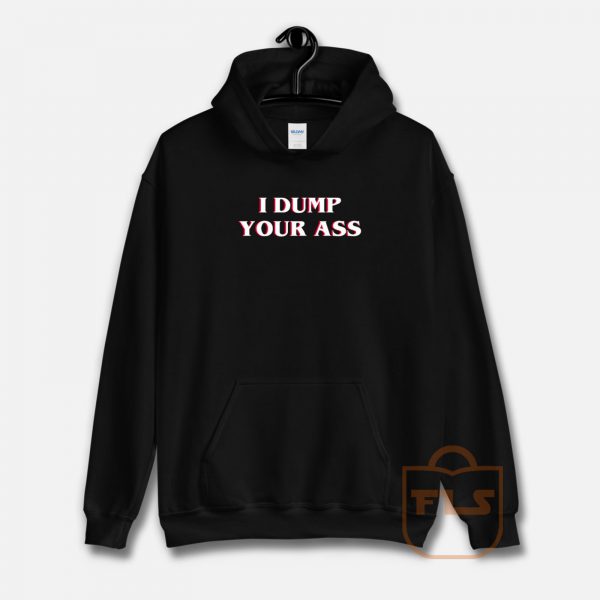 I Dump Your Ass Stranger Things Hoodie