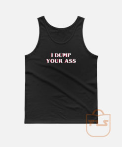 I Dump Your Ass Stranger Things Tank Top