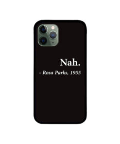 Nah Rosa Parks Quote iPhone Case