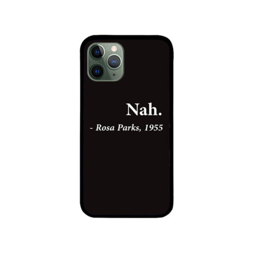 Nah Rosa Parks Quote iPhone Case