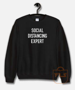 Sosial Distancing Expert Sweatshirt
