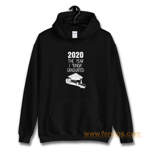 2020 The Year I Kinda Graduated Hoodie