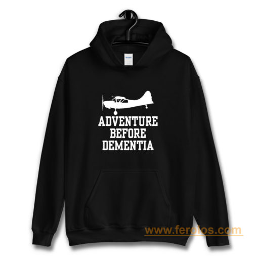 Adventure Before Dementia Hoodie