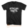 African Roots T Shirt