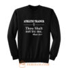 Athletic Trainer not try me Sweatshirt