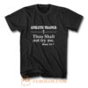 Athletic Trainer not try me T Shirt