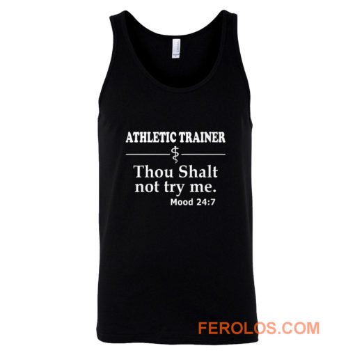Athletic Trainer not try me Tank Top